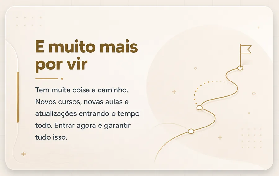 E muito mais por vir · novos cursos e atualizações constantes